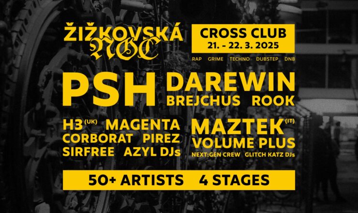 🟡 ŽIŽKOVSKÁ NOC V CROSSU❌ 21.3. & 22.3. ❌ 4 STAGES & 50+ ARTISTS ⚫️
